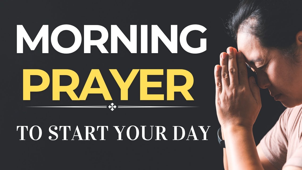 Morning Prayers to Start Your Day | Begin Your Day With God's Promises And Blessings