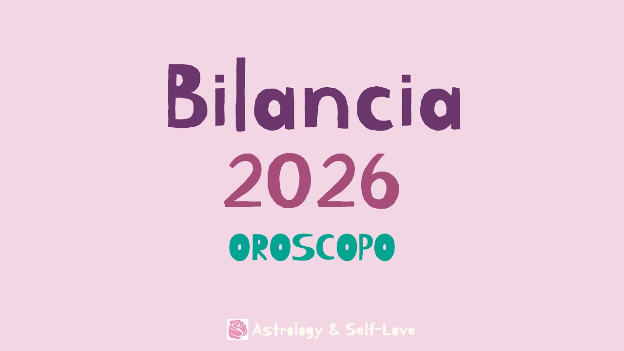 BILANCIA 2026 - OROSCOPO ANNUALE