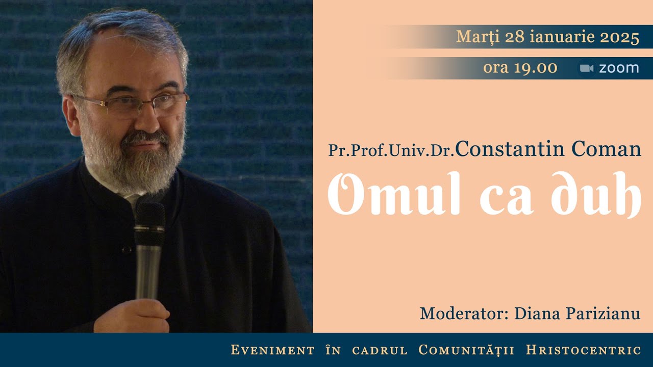 Pr Prof  Univ Dr Constantin Coman: Omul ca duh - 28 ian 2025 - întâlnire a Comunității Hristocentric