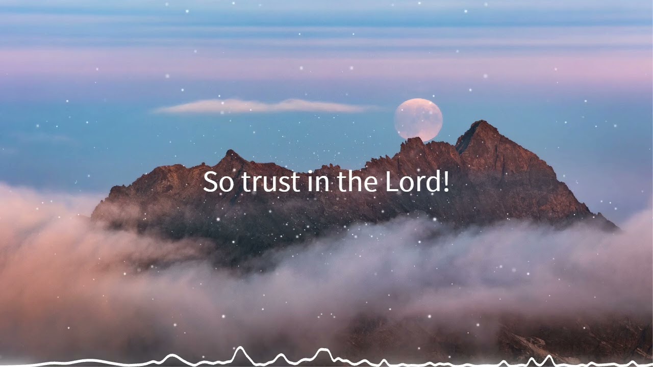 Trust in the Lord forever