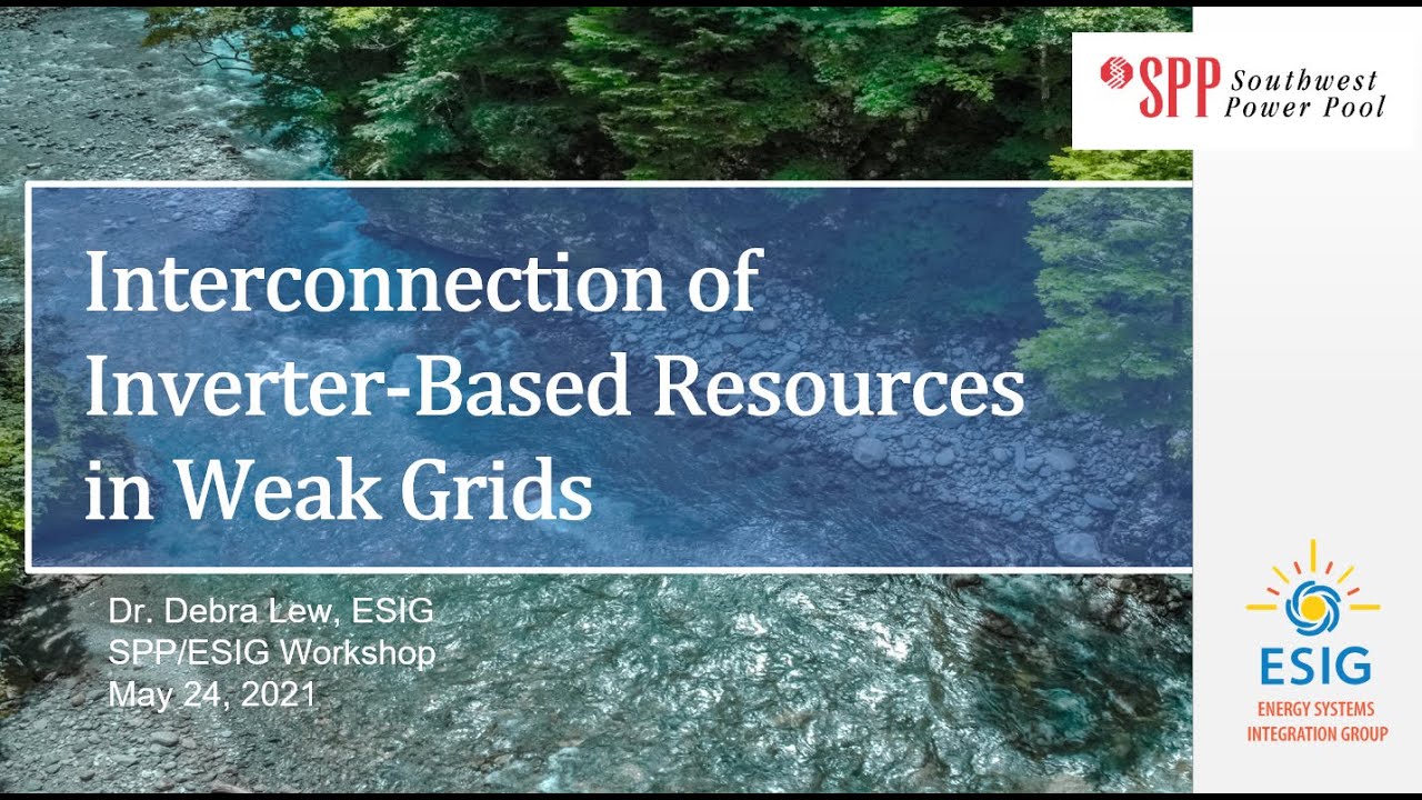 Workshop: Interconnection of Inverter-Based Resources in Weak Grids