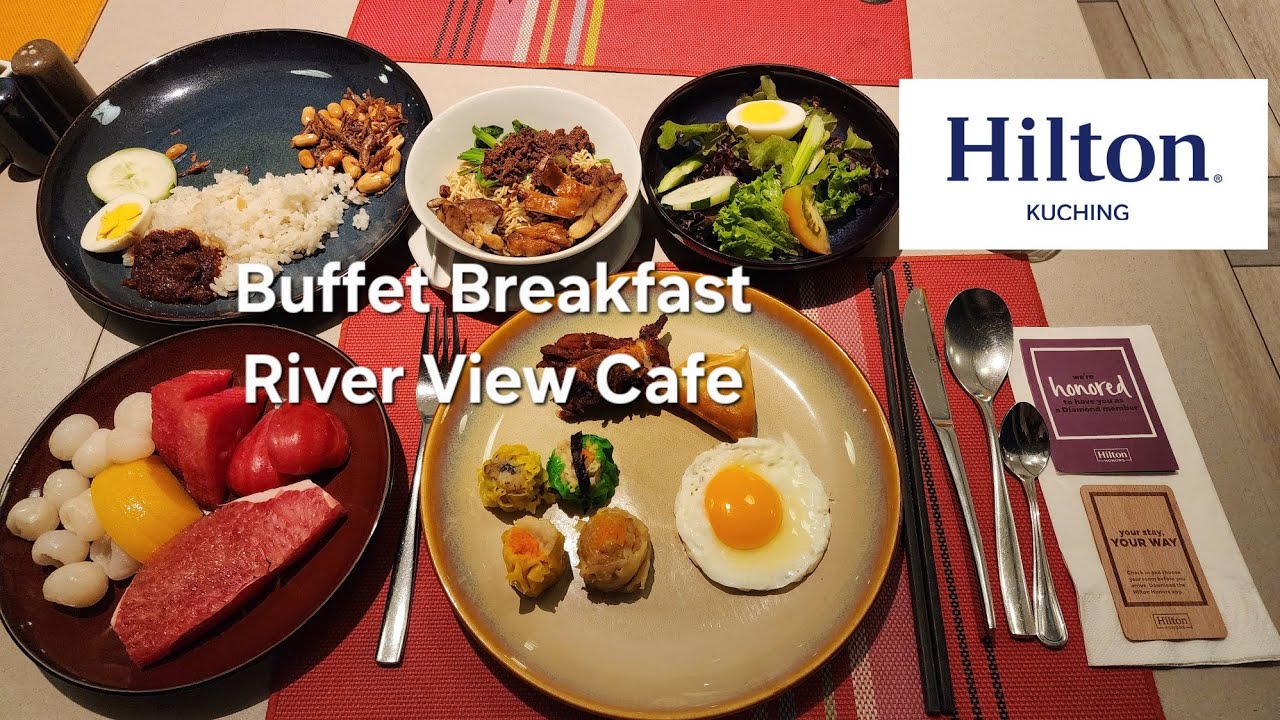 Buffet Breakfast River View Cafe Hilton Kuching Hotel Sarawak @explorefoodchannel @explorehotel