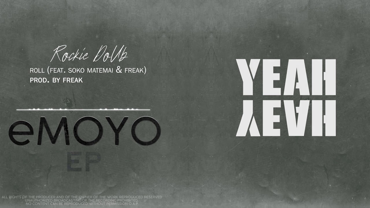 Rockie DoUb ft Soko Matemai & Freak - Roll (official lyric Video)