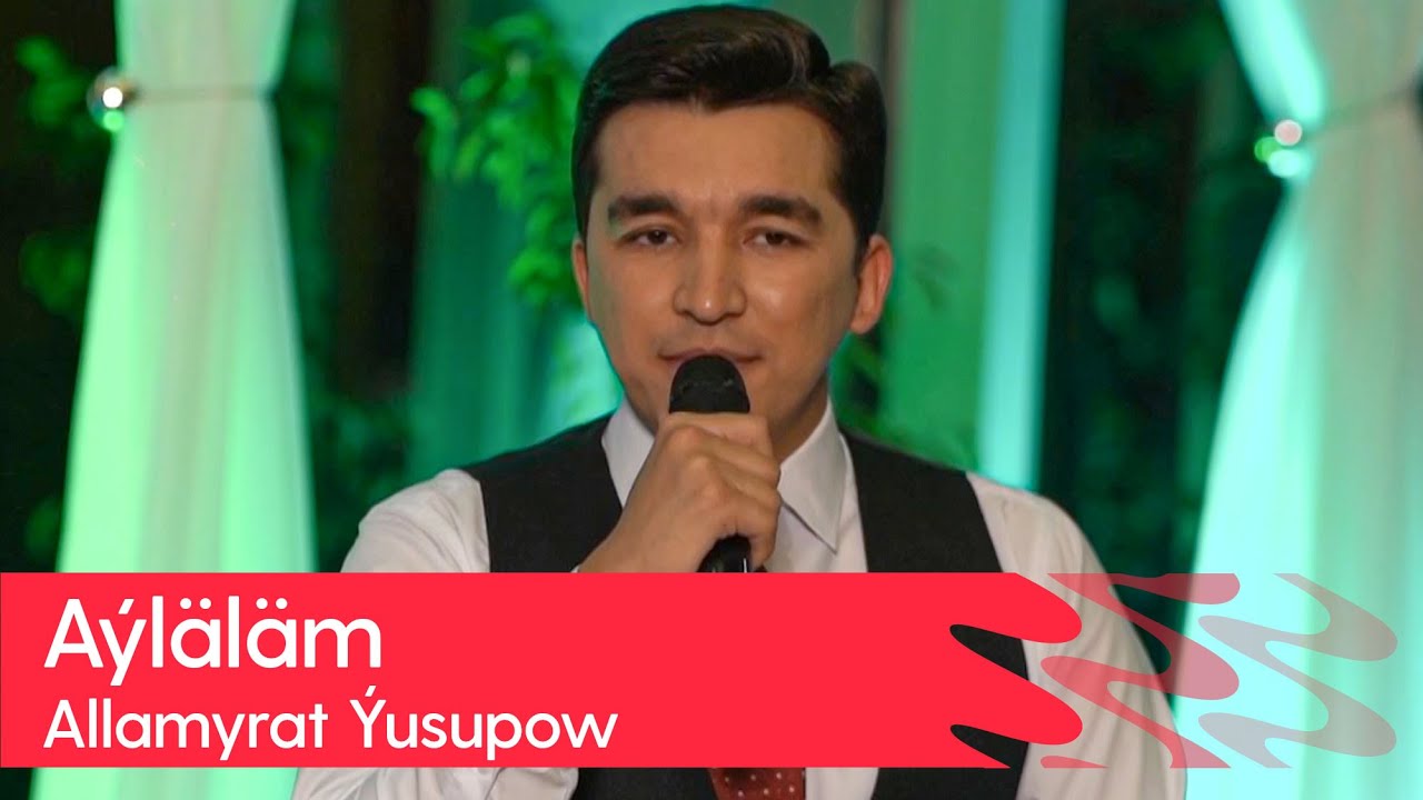 Allamyrat Yusupow - Aylalam | 2023
