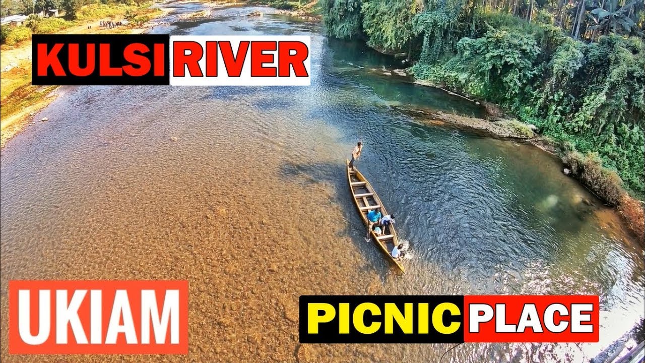 Ukiam Picnic Place | Kulsi river | Best Picnic Spot