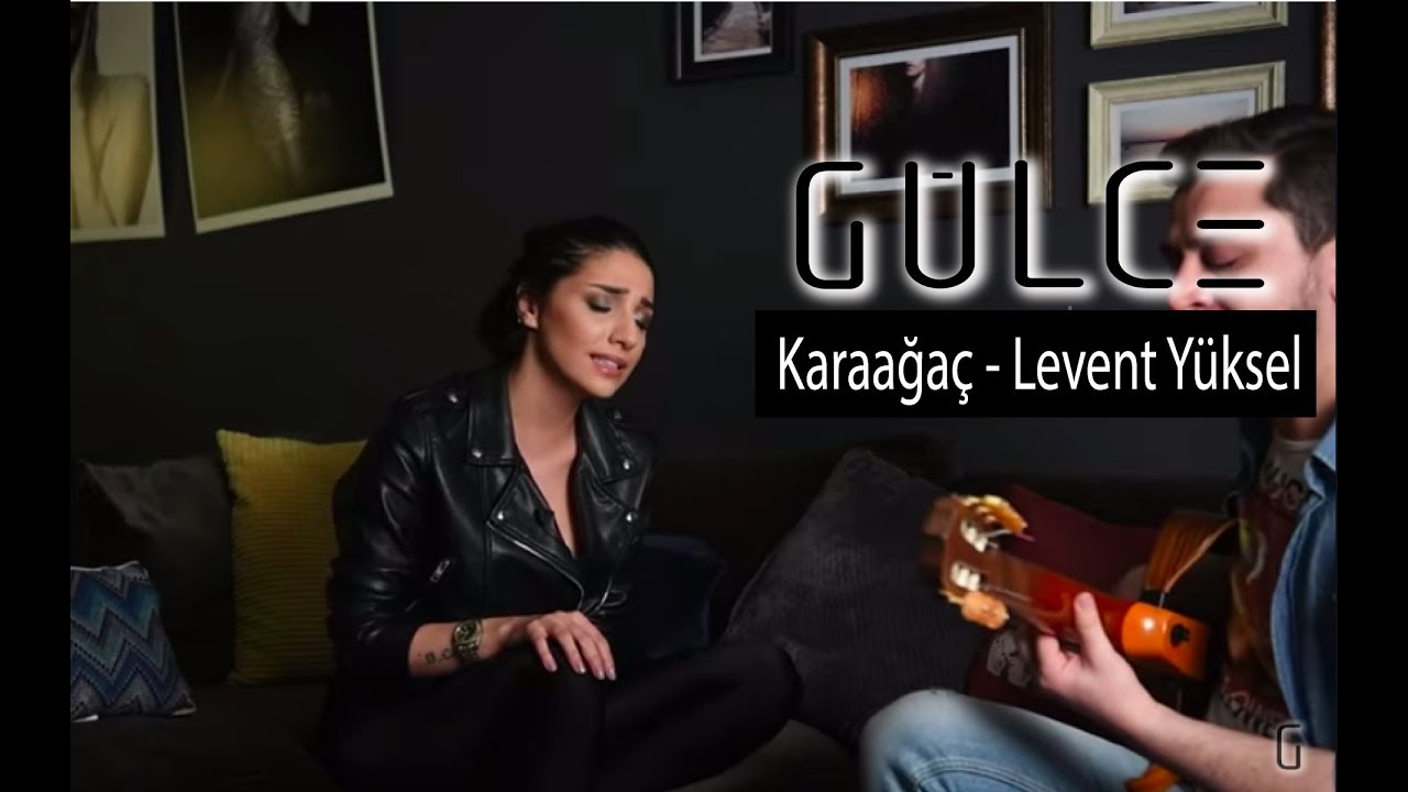G&uuml;lce | Karaağa&ccedil; (Levent Y&uuml;ksel)