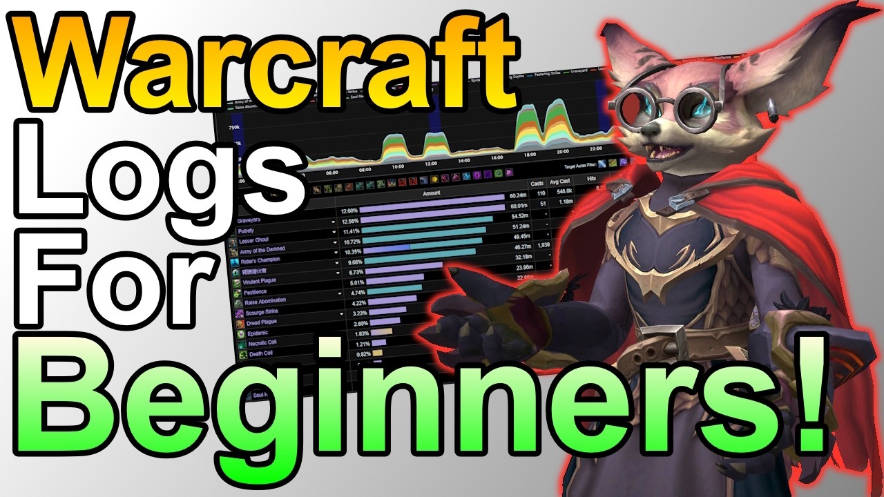 A Beginner's Guide To Warcraft Logs!