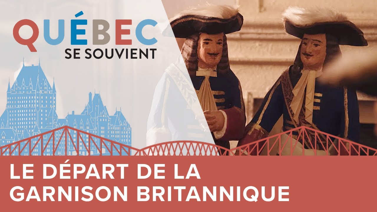 Québec se souvient | 150e du départ de la garnison britannique