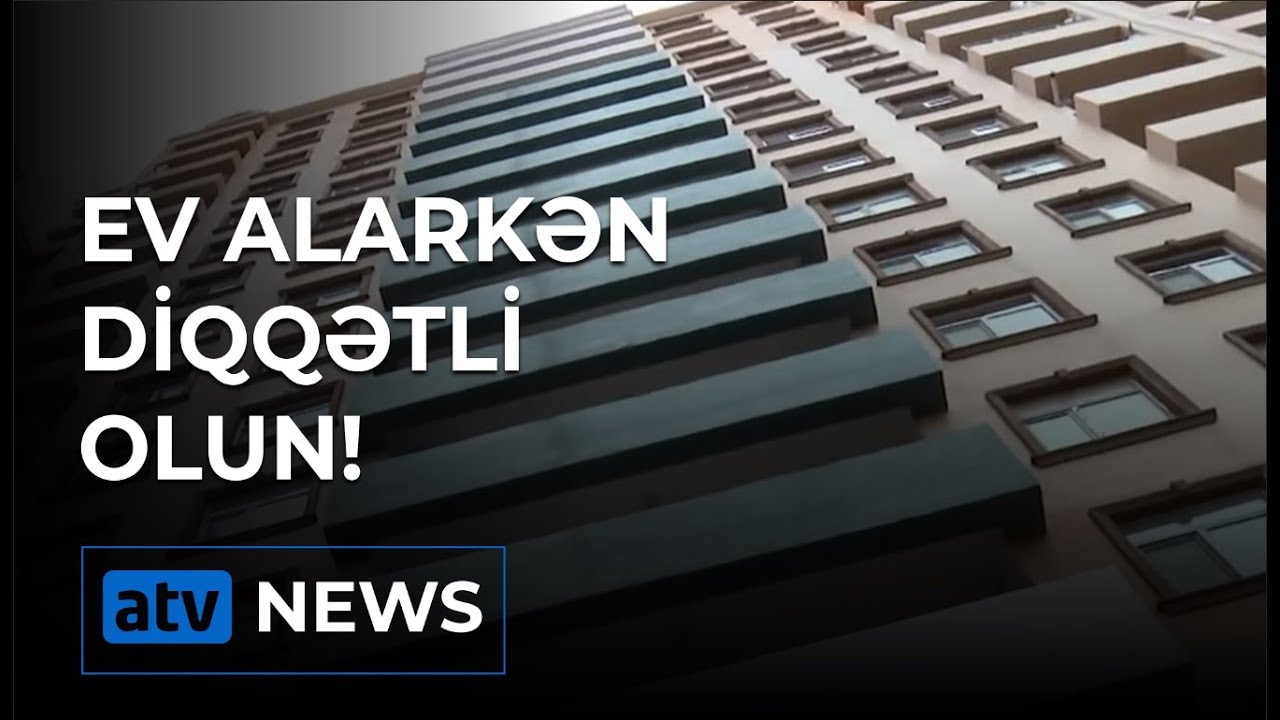 Mənzil alarkən nələrə diqqət etməliyik?