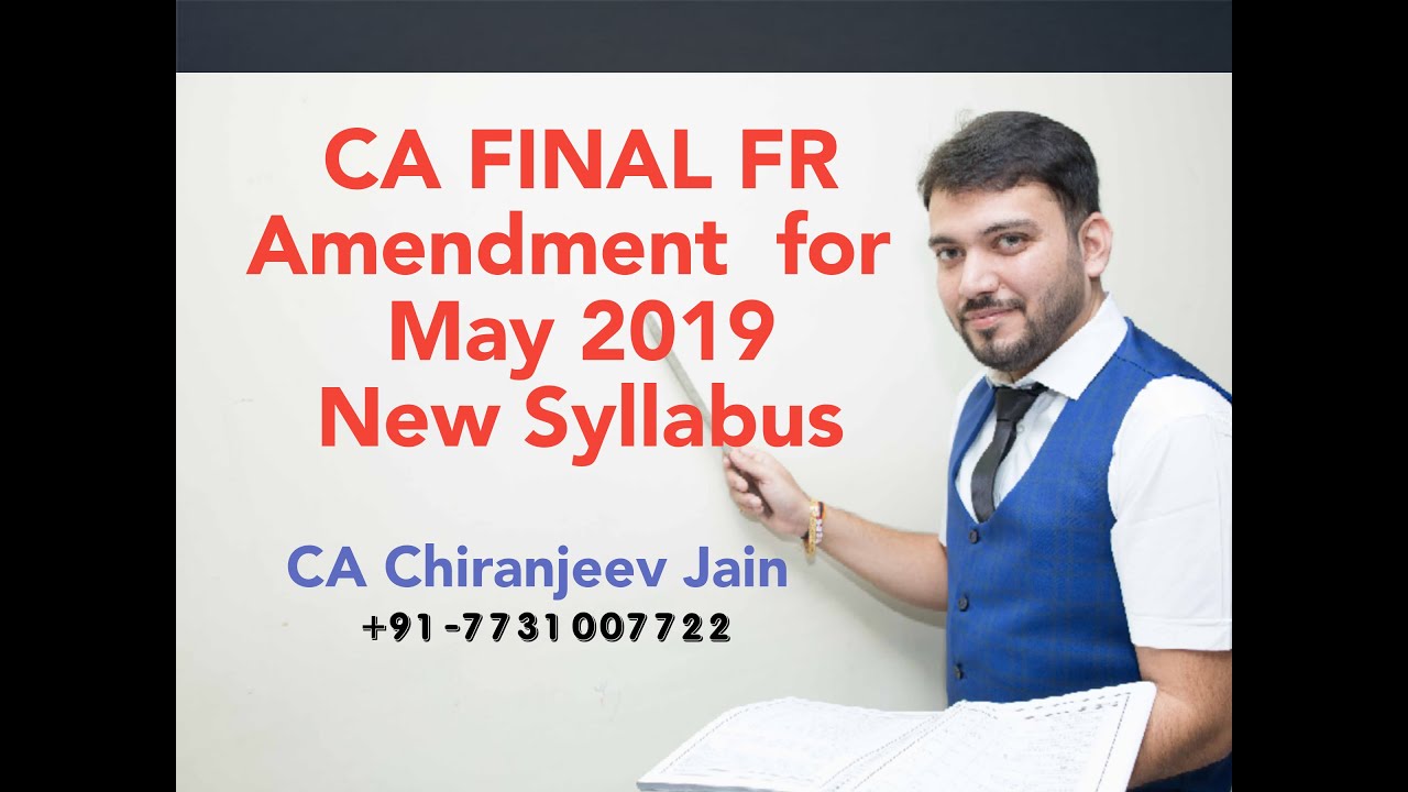 Amendment applicable for May 2019 Exams (NEW syllabus)_CA Final FR