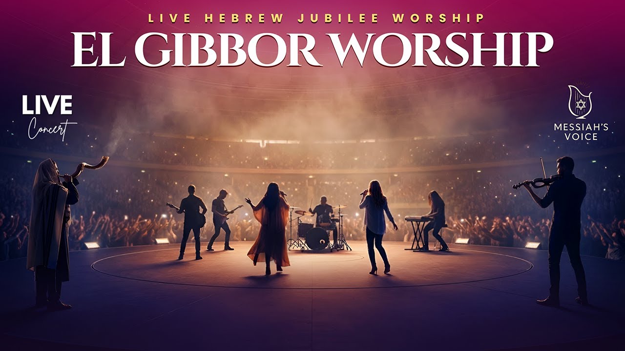 EL GIBBOR WORSHIP – Live Hebrew Worship Concert | Powerful Praise to the Mighty God