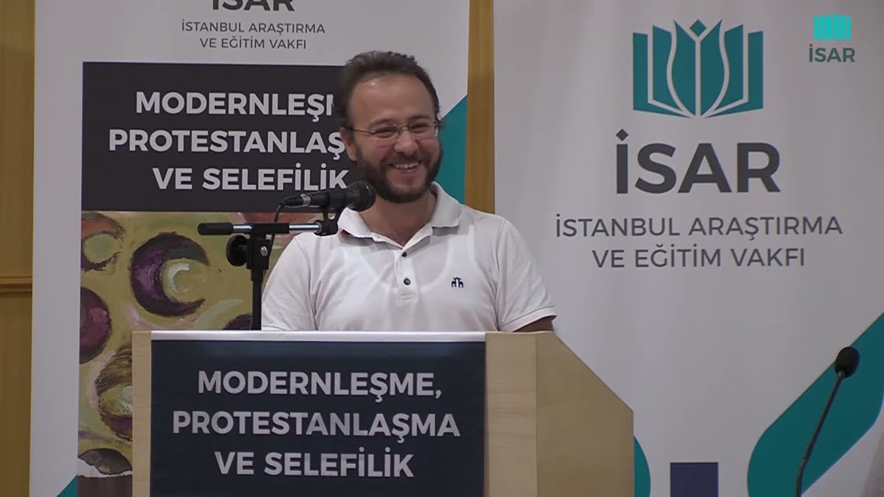 Modernleşme, Protestanlaşma ve Selefilik Sempozyumu | Yrd. Doç. Dr. Özgür Kavak