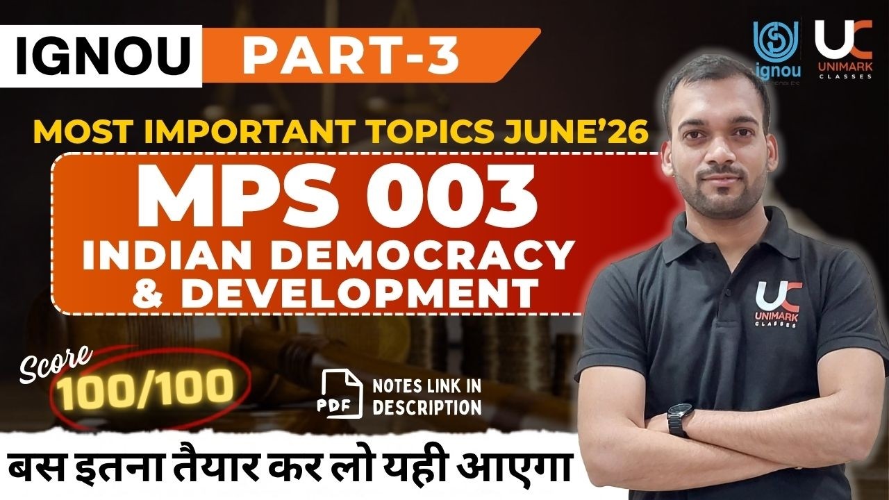 MPS 003 (Part 3) June 2026 | Most Important Question with Notes | IGNOU MA Pol Sci | Unimark Classes