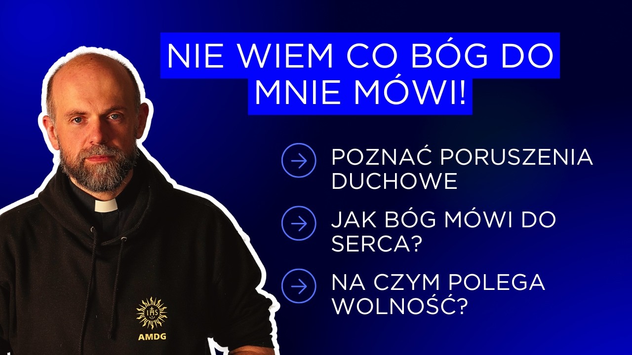 Jak rozeznawać duchowo i dobrze podejmować decyzje? - przewodnik cz. 1.