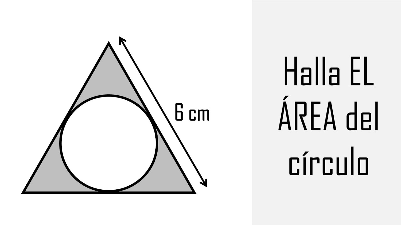 HALLA EL ÁREA DEL CÍRCULO CONOCIENDO EL LADO DEL TRIÁNGULO EQUILÁTERO