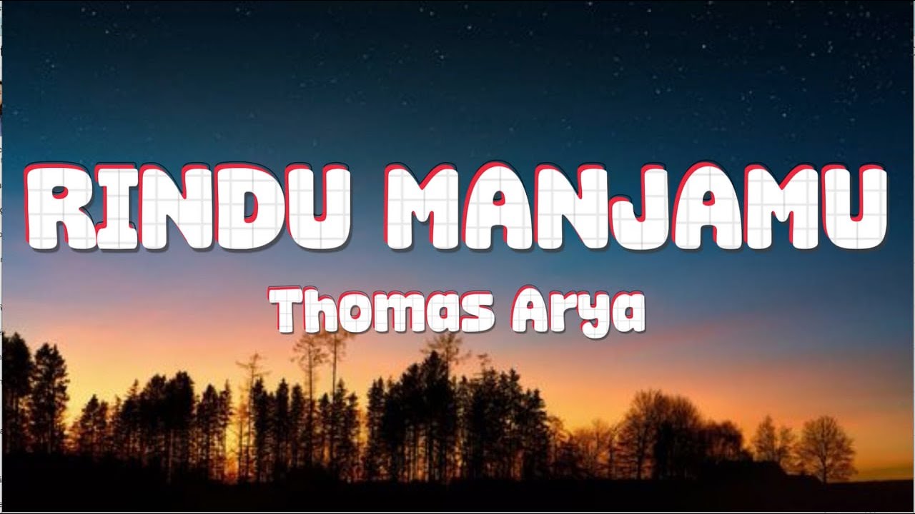 Rindu Manjamu  - Thomas Arya ( Lirik Lagu)