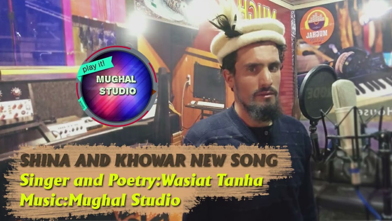 Urdu Shina and Khowar Song || Poetry and singer: Wasiat Tanha || Music Mughal Studio