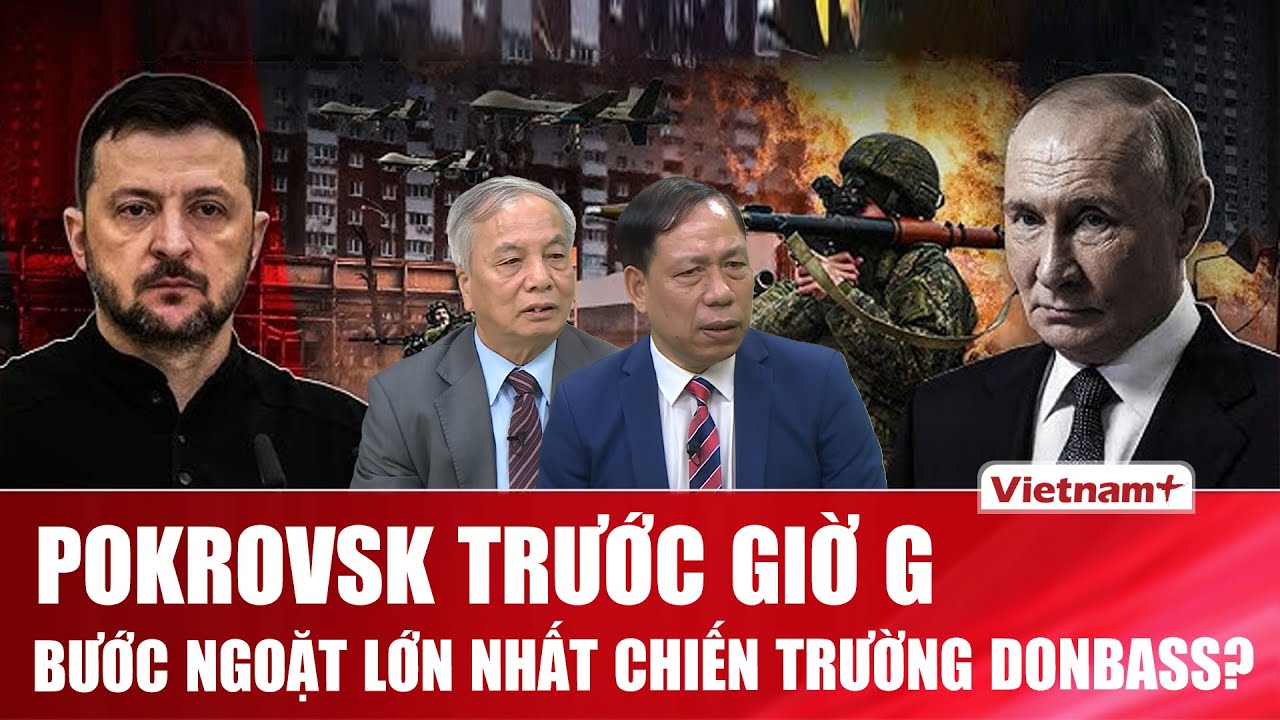 TIÊU ĐIỂM QUỐC TẾ: “Pháo đài” Pokrovsk rung chuyển: Nga dồn lực đánh trận quyết định ở Donetsk