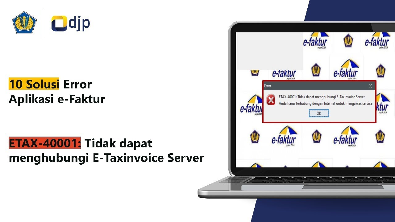 10 Solusi Error E-TAX-40001 dalam Aplikasi E-Faktur