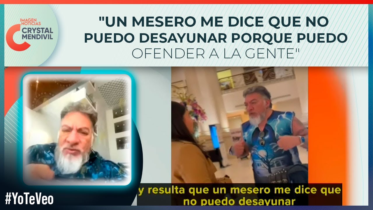 Carlos Trejo denuncia discriminación en un hotel en Nuevo León | Noticias con Crystal Mendivil