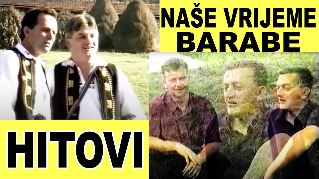 Nase Vrijeme i Barabe - Samo Hitovi - izvorna muzika (Video)