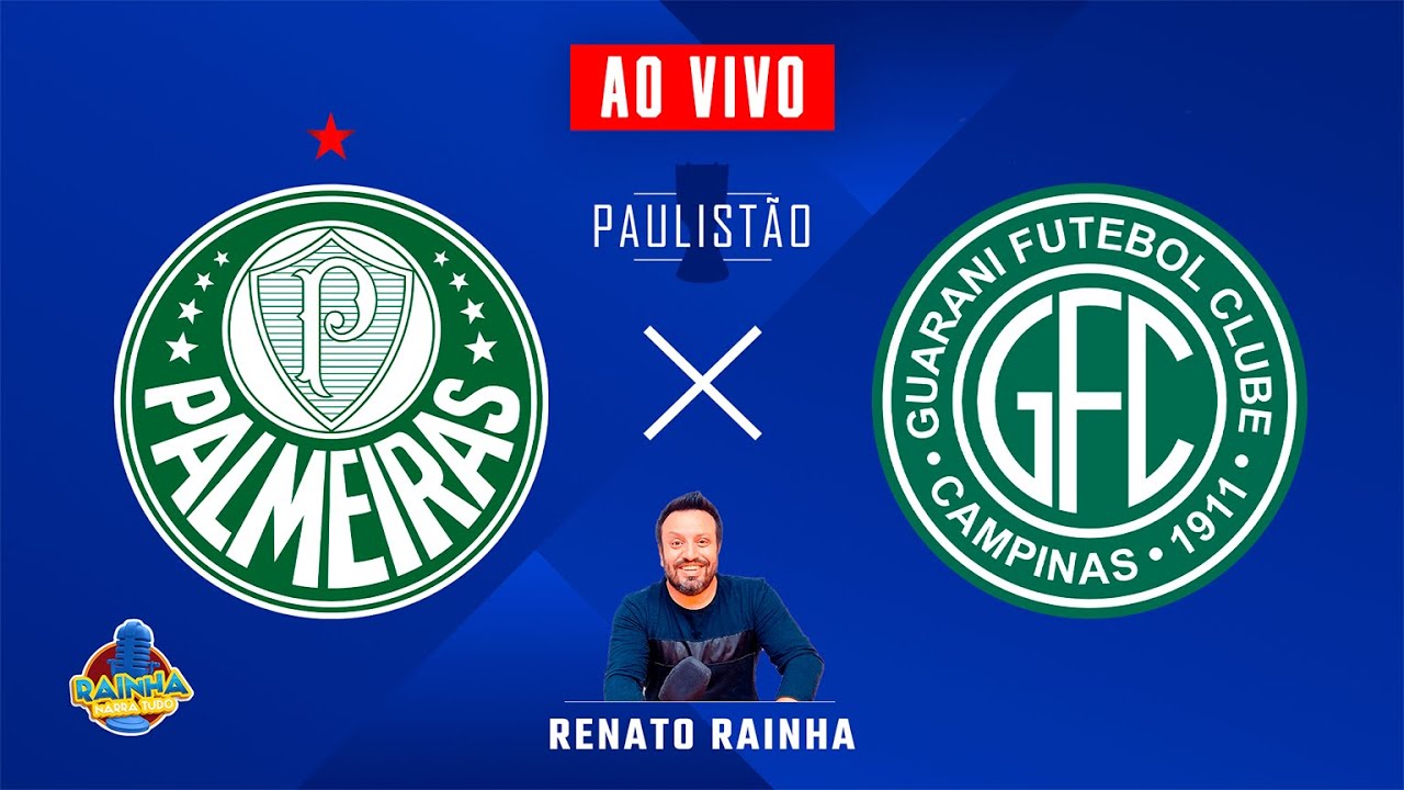PALMEIRAS X GUARANI - AO VIVO - PAULISTÃO 2026 - RAINHA NARRA TUDO