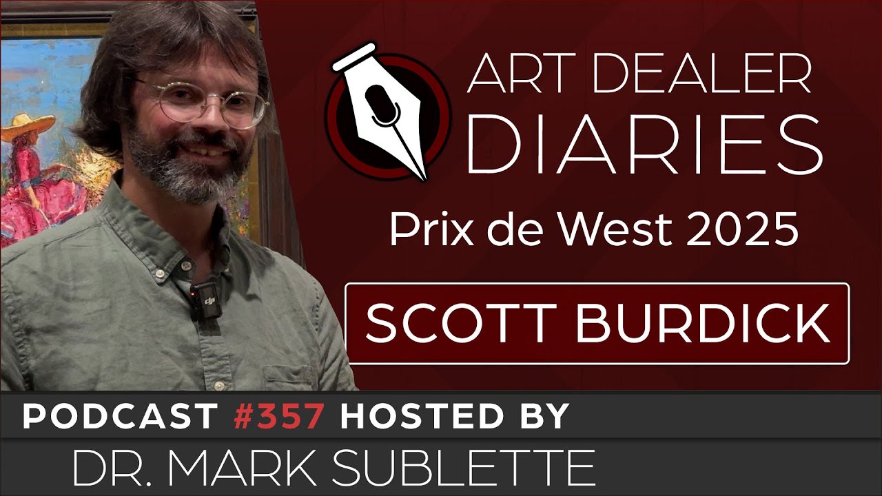 Scott Burdick: 2025 Prix de West Artist Interviews - Epi. 357, Host Dr. Mark Sublette
