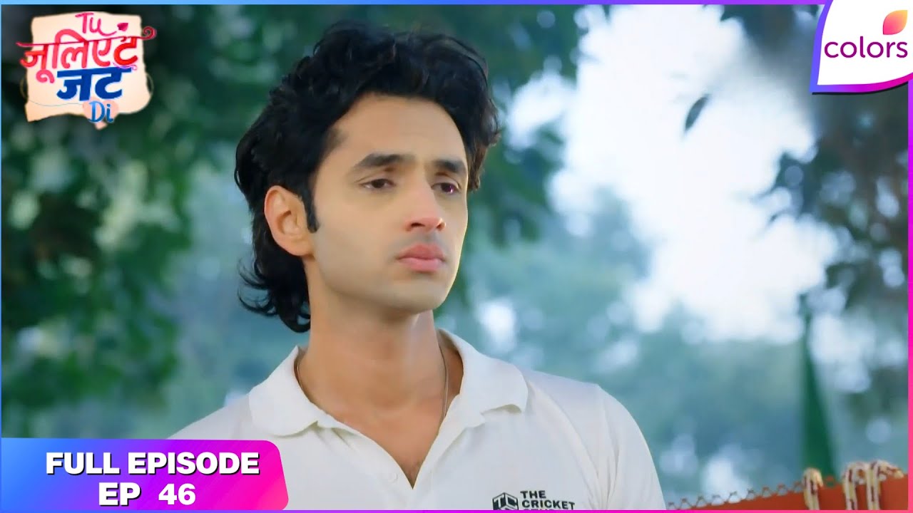 Tuu Juliet Jatt Di  | Full Episode - 46 | Nawab Plots against Arjun | Colors TV