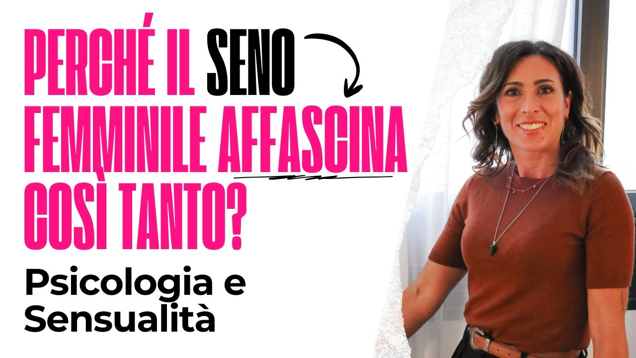 Perch&eacute; il SENO Femminile AFFASCINA cos&igrave; tanto? Psicologia e sensualit&agrave;!