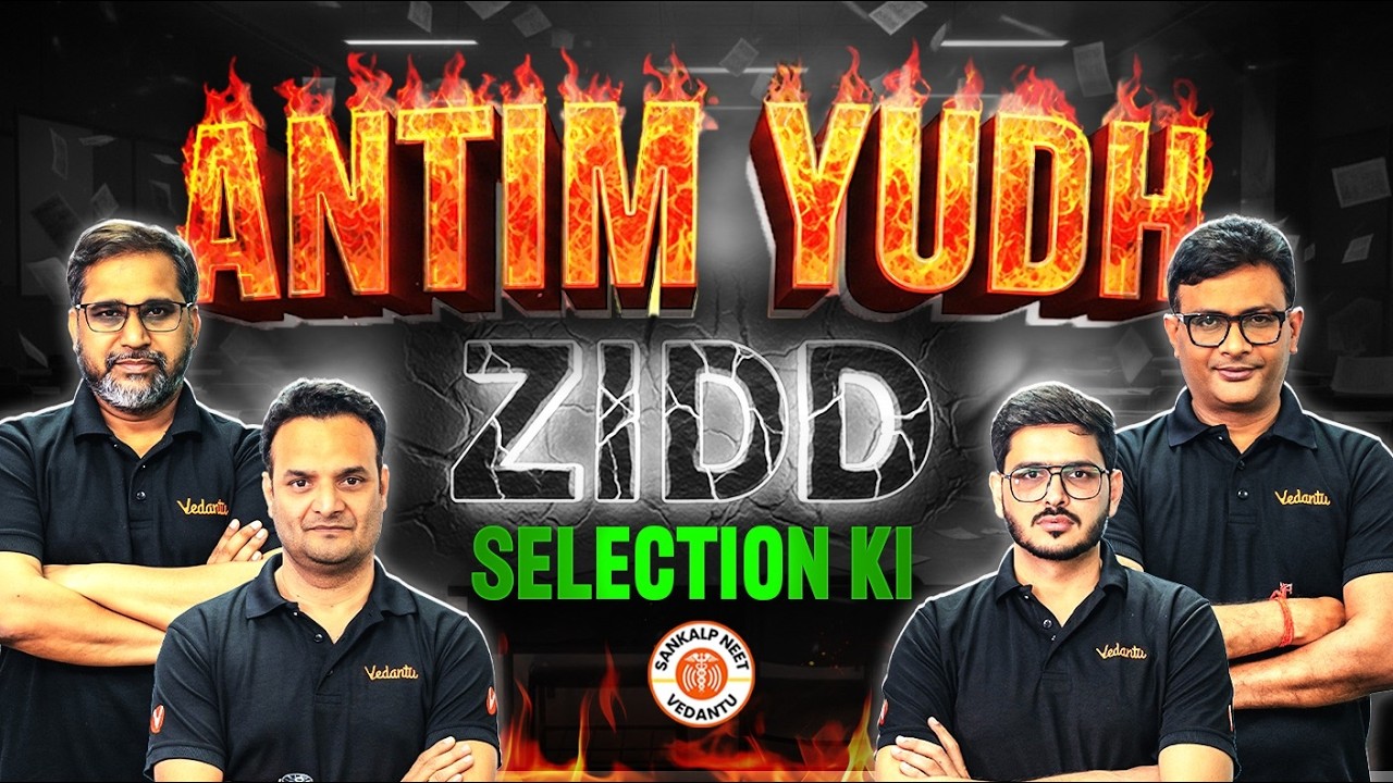 Antim Yudh ZIDD Selection Ki! | Sankalp NEET Vedantu