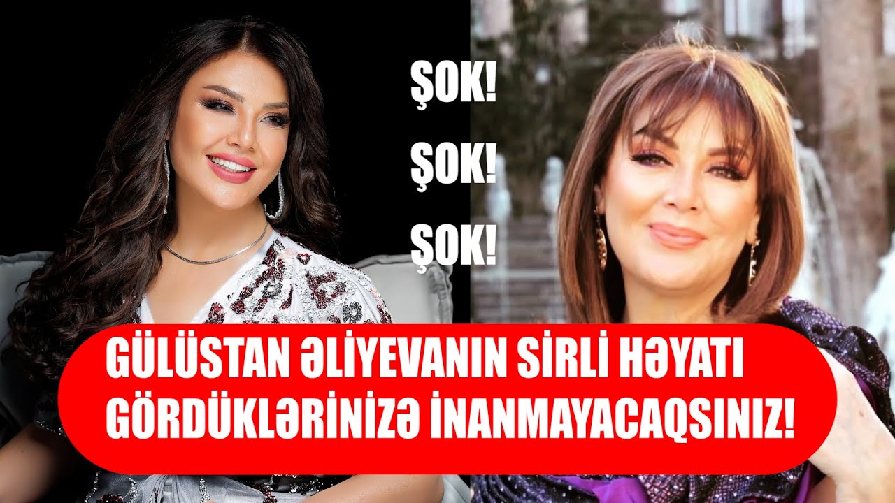 GÜLÜSTAN ƏLİYEVANIN SİRLİ HƏYATI