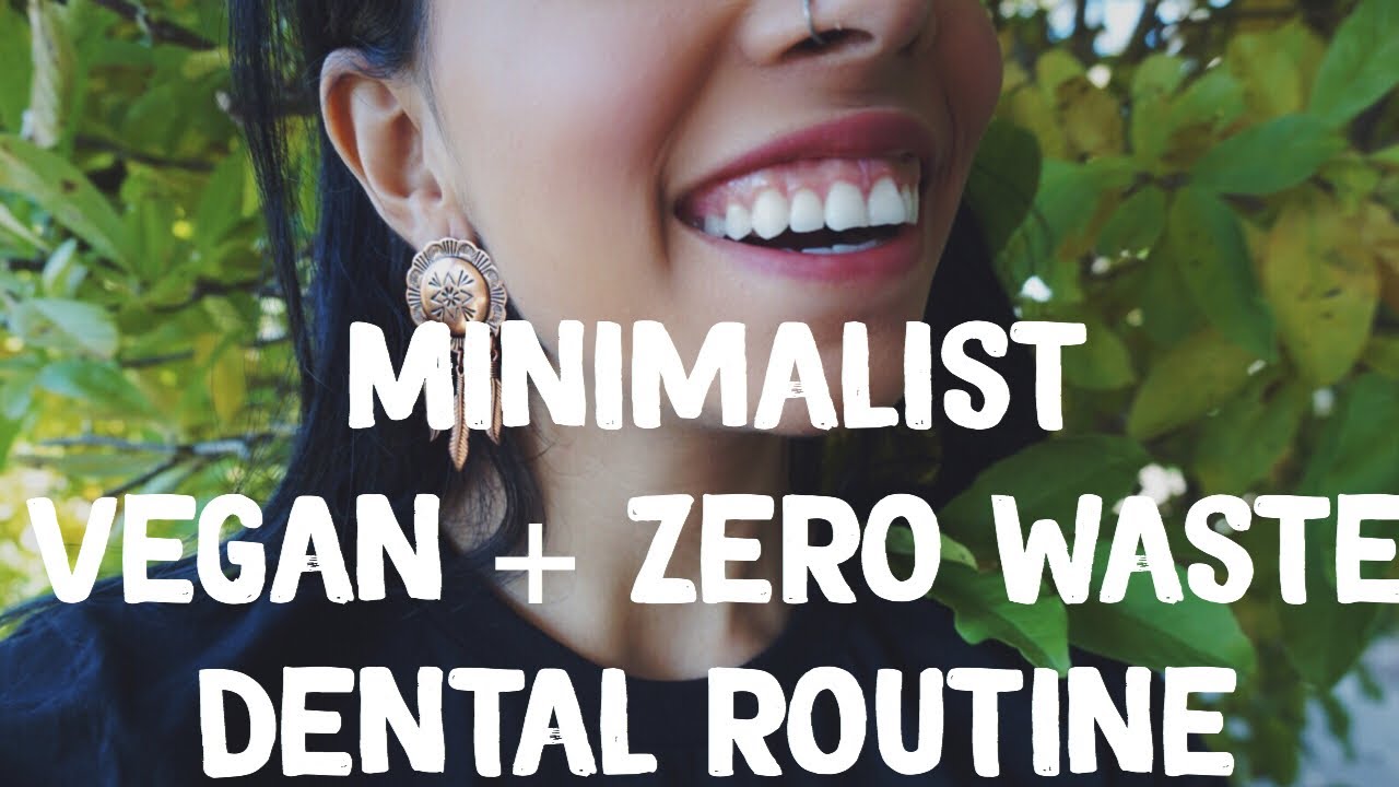 Vegan + Zero Waste Dental Routine & Tips