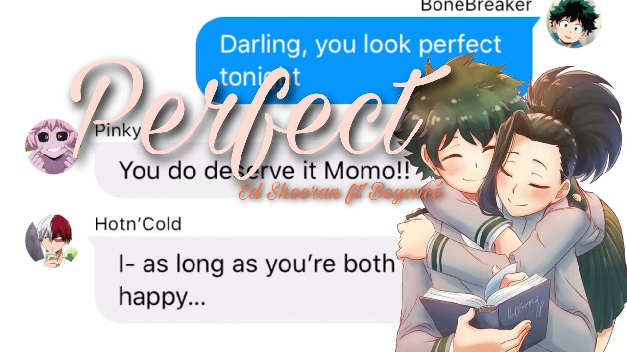 [REUPLOAD 2 of 10] bnha/mha - text lyric prank (not a prank) “Perfect” - IzuMomo come out