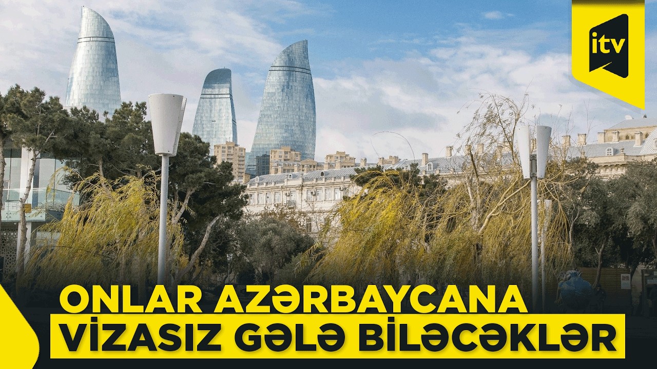 Bəzi Körfəz ölkələrindən Azərbaycana vizasız gələcəklər