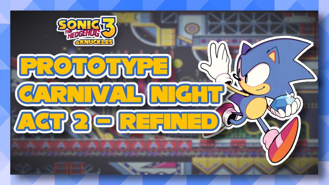 [V2] Sonic 3 & Knuckles - Proto Carnival Night Act 2 (Refined)