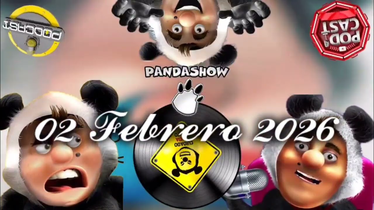 02 FEBRERO 2026 EL PANDA SHOW 