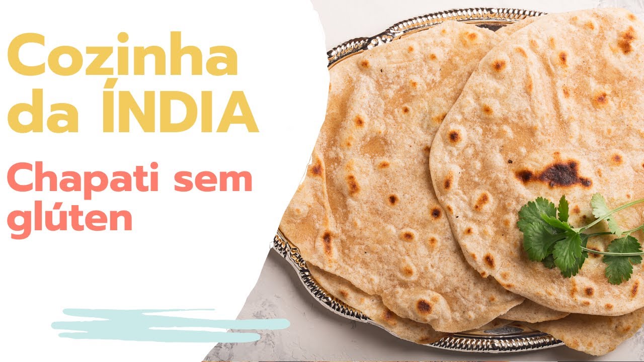 Como fazer chapati sem glúten (pão indiano sem fermento)