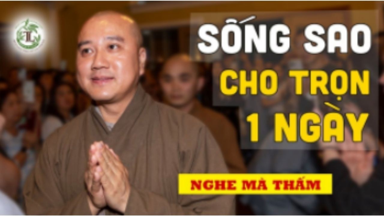 Sống sao cho trọn một ngày - Thầy Thích Pháp Hòa