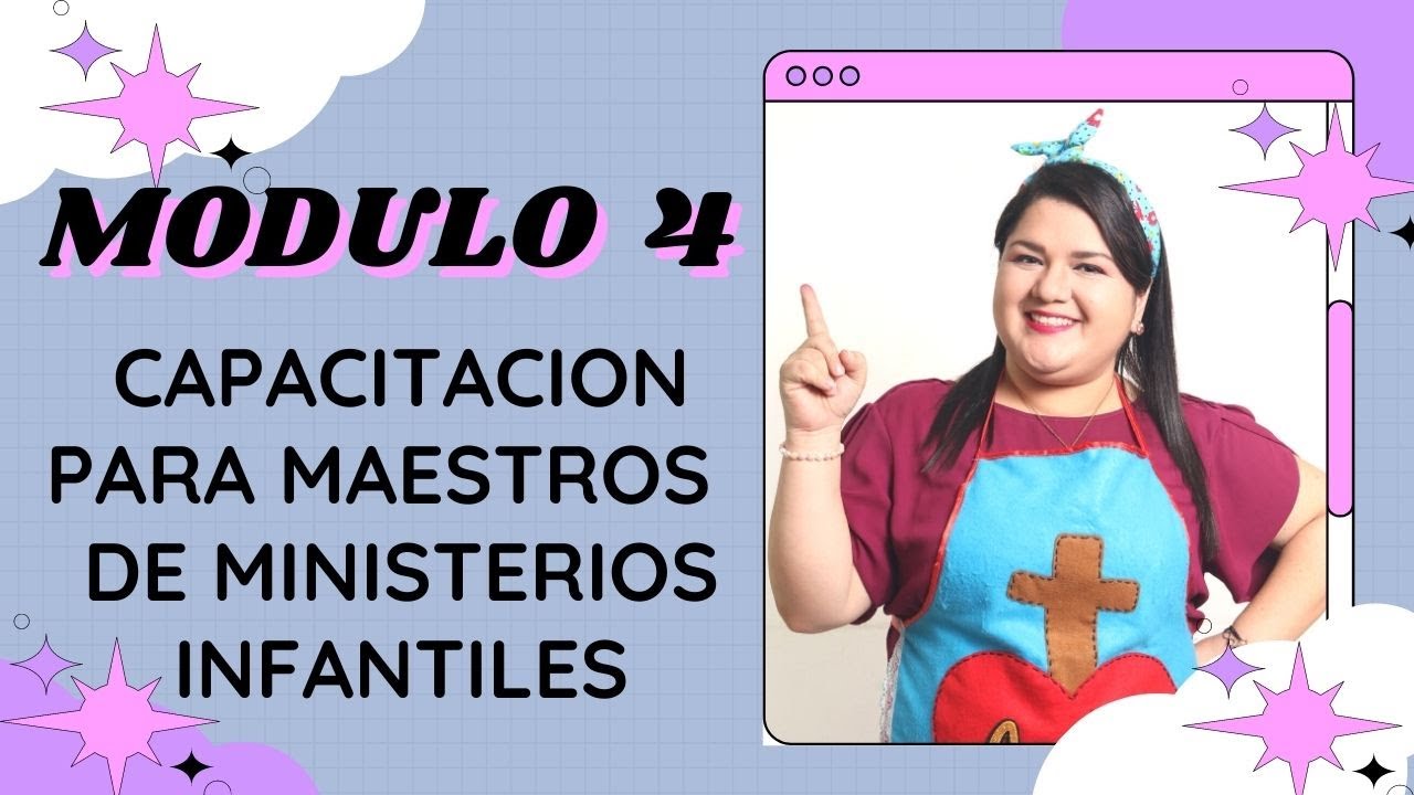 CAPACITACION #4 - MAESTROS DE ESCUELAS BIBLICAS Y MINISTERIOS INFANTILES - Daniela Moreira Arnao