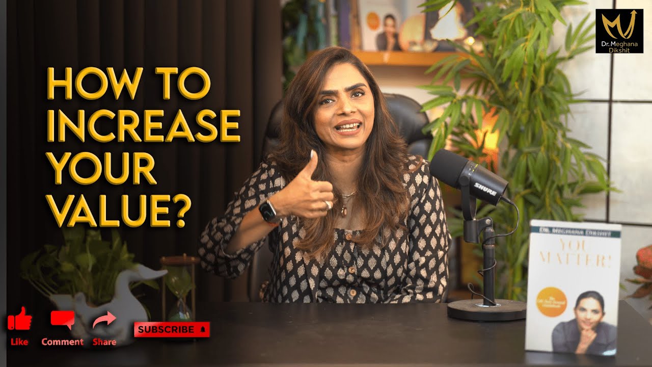 How To Increase Your Value? Dr. Meghana Dikshit | English