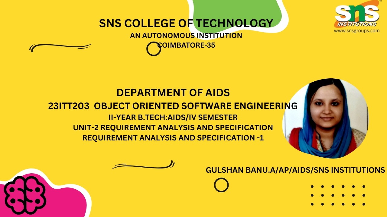REQUIREMENT ANALYSIS AND SPECIFICATION-1|Object Oriented Software Engineering |SNS INSTITUTIONS