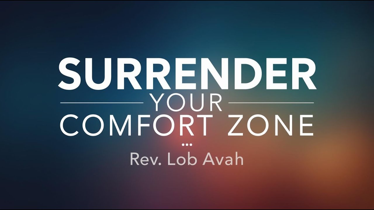 SURRENDER YOUR COMFORT ZONE l REV LOB AVAH l L.C.F