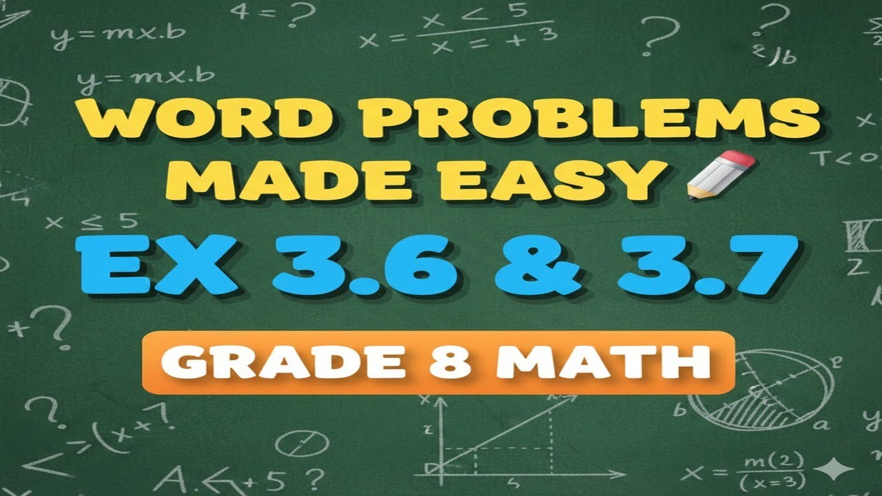 Grade 8 Math Unit 3 | Applications of Linear Equations & Inequalities| Exercise 3.6 & 3.7 Explained
