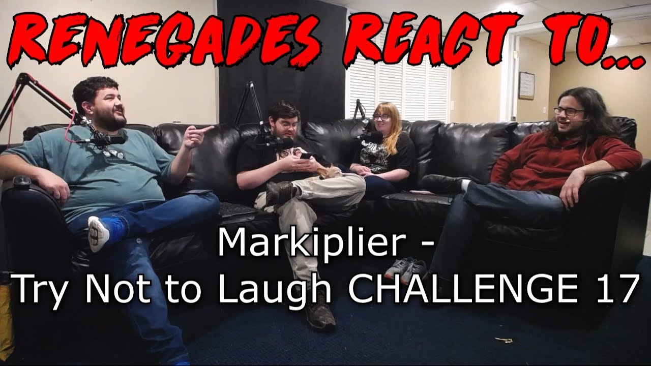 Renegades React to... Markiplier - Try Not to Laugh Challenge #17