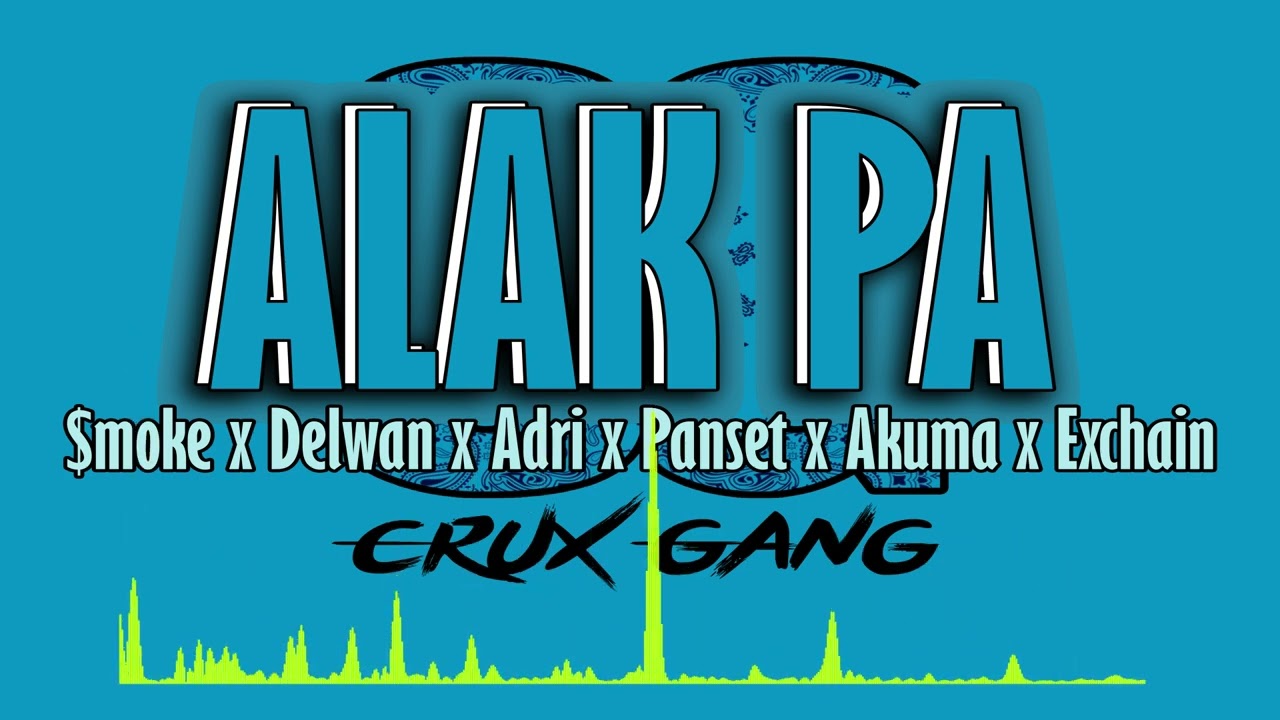 ALAK PA - $MOKE x DELWAN x ADRI x PANSET x AKUMA x EXCHAIN (CRUX GANG)