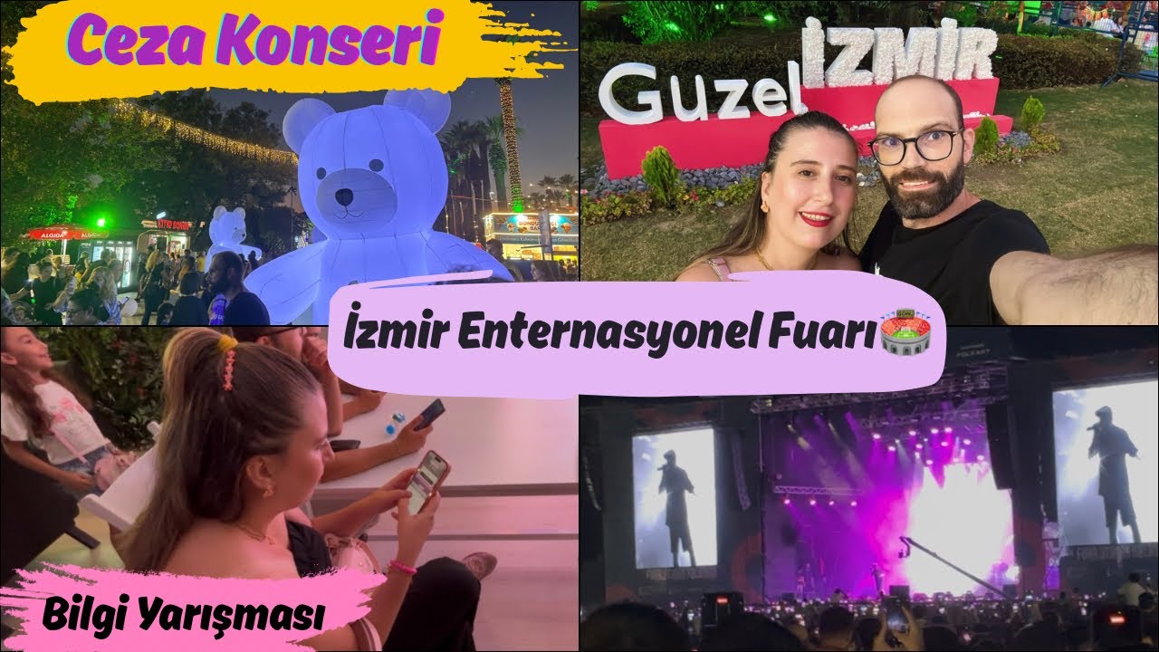 94. İZMİR ENTERNASYONEL FUARINA GİTTİK🏟️2025 FUAR TURU🇹🇷CEZA KONSERİ🎵BİLGİ YARIŞMASINA KATILDIM😁