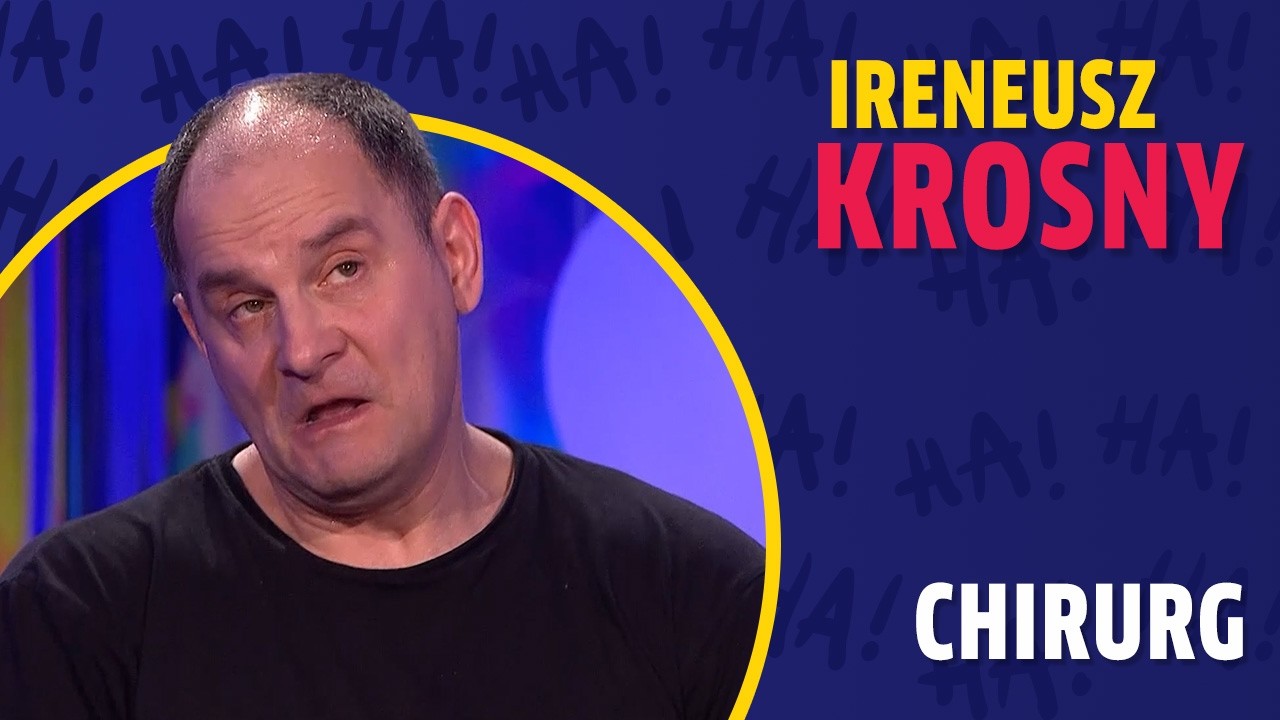 IRENEUSZ KROSNY “Chirurg”