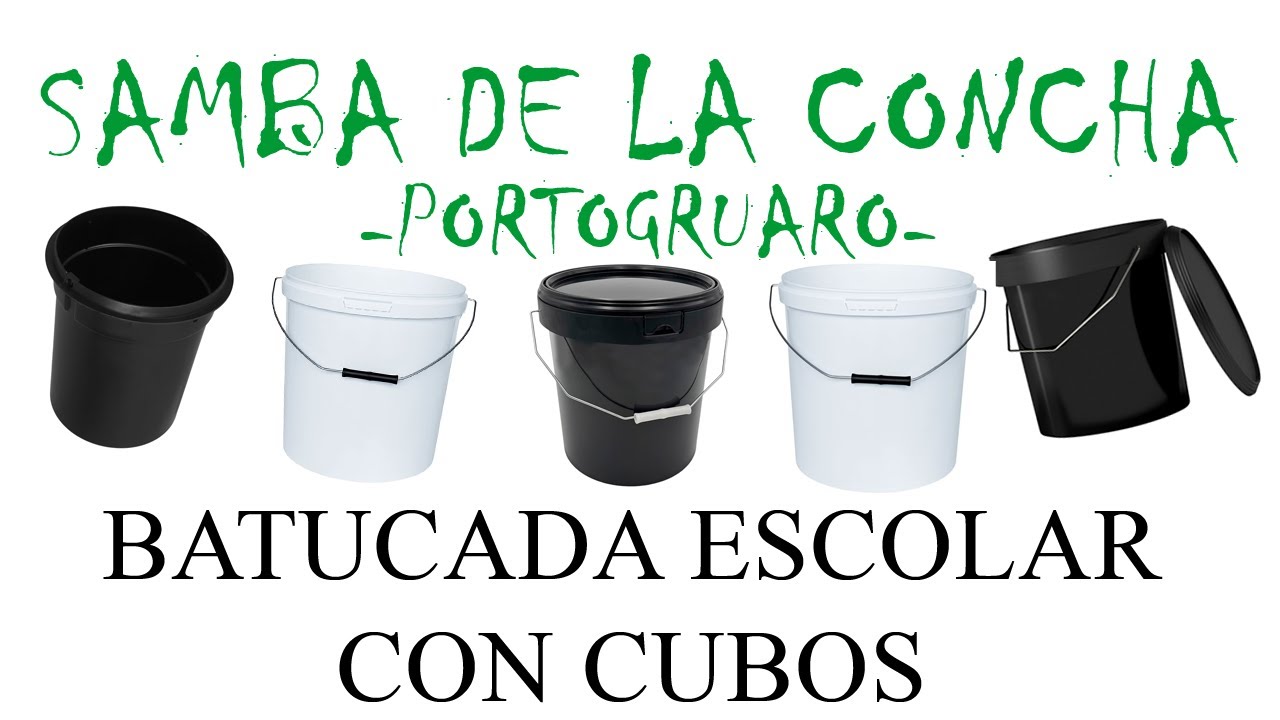SAMBA DE LA CONCHA (Batucada escolar con cubos)