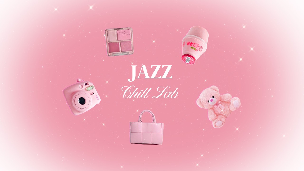 Playlist | Soft Pink Jazz 🎀🌸 | Calm & Cozy All-Day Background Music | Relaxing Jazz Music