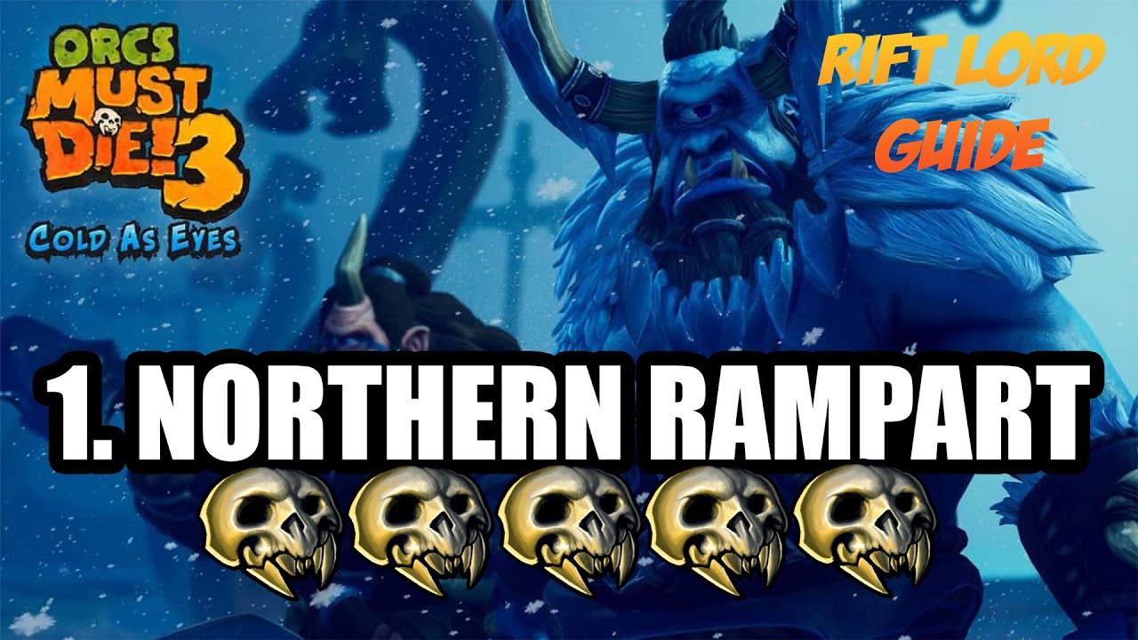 Orcs Must Die! 3 (Cold as Eyes) ☆ Rift Lord 5-Skulls ☆ Northern Rampart